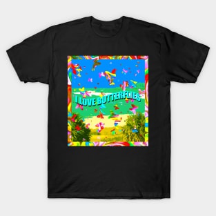 I love butterflies T-Shirt